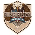 Have a Shot of Freedom Whiskey Co.